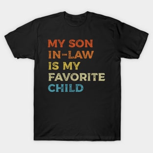 My Son In Law Is My Favorite Child Funny Family Humor Retro T-Shirt